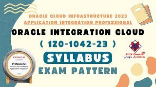 OIC Syllabus | 1Z0-1042-23 Exam pattern | Application Integration Professional certification | OIC