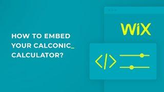 How to embed Calconic calculator to WIX website?