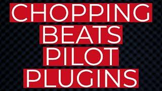 Pilot Plugins Walkthrough | Chopping Beats With Pilot Plugins