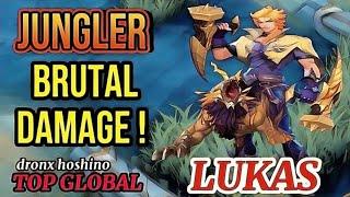 Gameplay Lukas Jungler Brutal Damage!!  [ Top Global Lukas ] dronx hoshino - Mobile Legends