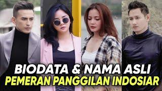 BIODATA DAN NAMA ASLI PEMAIN PANGGILAN INDOSIAR