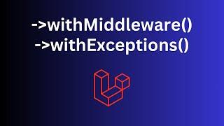 Laravel 11: Middleware and Exceptions in boostrap/app.php