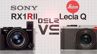 Sony RX1R II vs Leica Q (Typ 116)