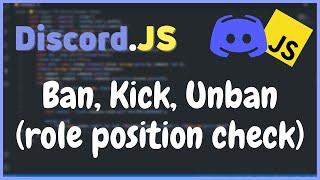 Ban, Kick, Unban command + Role Position Checking | DiscordJS V13 Tutorials