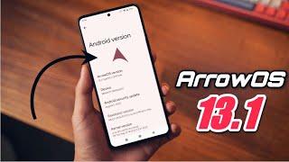 ArrowOS 13.1 Review: The Best LineageOS Upgrade Yet?