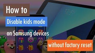 How to Disable kids mode on Samsung devices without factory reset