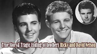 The True Story and Tragic Ending of brothers Ricky and David Nelson