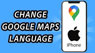 How to change Google Maps language on iPhone (FULL GUIDE)