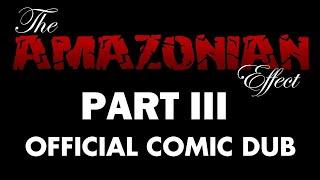 The Amazonian Effect III Official Comic Dub 1080p60