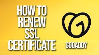 How To Renew Ssl Certificate GoDaddy Tutorial