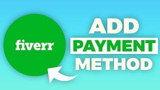 How To Add Payment Method On Fiverr