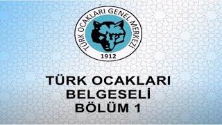 Türk Ocakları Belgeseli - 1. Bölüm