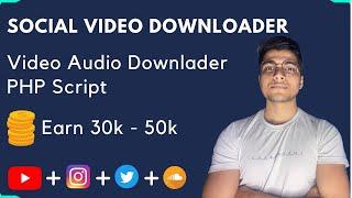 Earn 30k - 50k Just with Video Download | Social Video Downloader Setup on Localhost #hindi