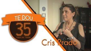 Te dou 35 -  Cris Prado