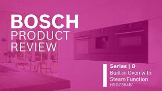 Bosch Product Review - Series 8 Built-in Oven with Steam Function HSG7364B1