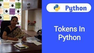 Python Tutorial For Beginners - 3 | Tokens In Python