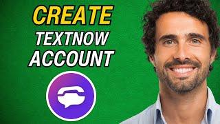 How To Create Textnow Account In 2025