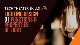 Tech Theater Skills: Lighting Design 01, Functions and Properties of Light