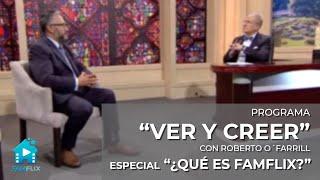 Programa "Ver y Creer", especial de FAMFLIX