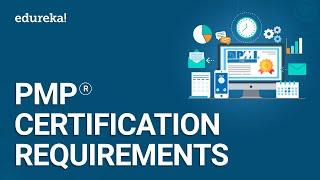 PMP Certification Requirements | Project Management Professional Exam | PMP® Training | Edureka