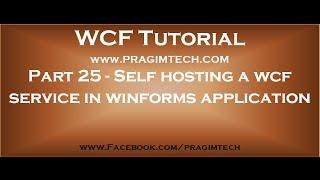 Part 25   Self hosting a wcf service in winforms application