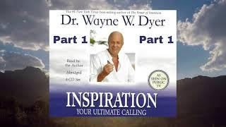 WAYNE DYER  "INSPIRATION - Your Ultimate Calling" AUDIOBOOK ***PART 1 of 4***