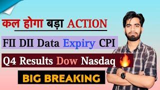 कल होगा बड़ा Action  FII DII Data  Expiry • US CPI • Q4 Results • Dow Jones • Breaking News