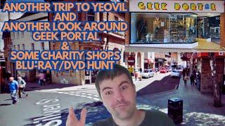 Another Trip to Yeovil And another look around geek portal & some charity shops Blu-ray/dvd hunt