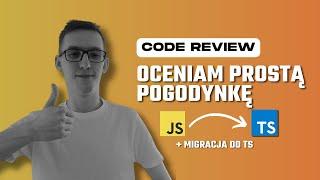 Szybki przegląd weather apki w Vanilla JavaScript (i migracja na TypeScript) - Code Review