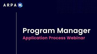 ARPA-H Program Manager Application Process Webinar