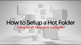 How To Setup a Hot Folder