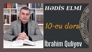 "Hədis Elmi" Dərs-10 | İlahiyyatçı İbrahim Quliyev