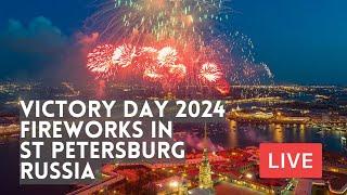 VICTORY DAY 2024 FIREWORKS  in St Petersburg, Russia. FULL VERSION!