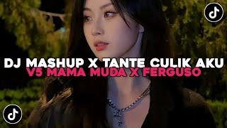 DJ MASHUP X TANTE CULIK AKU DONG V5 MAMA MUDA X FERGUSO FULL CAMPURAN | VIRAL TIKTOK