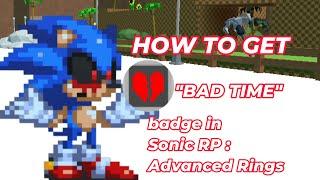 How to get "A Bad Time" badge in Sonic RP : Advanced Rings!