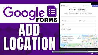 HOW TO ADD LOCATION IN GOOGLE FORM