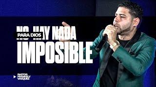 Pastor Frankely Vásquez -Para Dios Nada Hay Imposible Lunes De Gloria