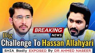  Big Challenge To Hassan Allahyari !  Shia Badly Exposed By Dr Ahmed Naseer - Breaking News !