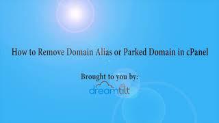 How to Remove Domain Alias or Parked Domain name in cPanel with Dreamtilt Webhosting