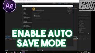 How to enable auto save mode in Adobe after effect.