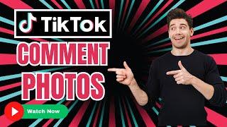 How To Put Pictures In TikTok Comments⏬ (Step-by-Step Easy Guide) 2024