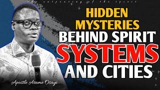 UNDERSTANDING THE MYSTERIES BEHIND SPIRIT SYSTEMS AND CITIES | Apostle Arome Osayi - 1sound