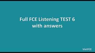 Full FCE Listening Test 6 with answers