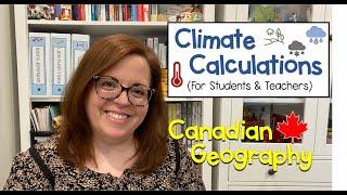 Climate Calculations in Canadian Geography | "How To" Tutorial