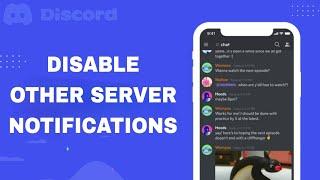 How To Disable And Turn Off Other Server Notifications On Discord App