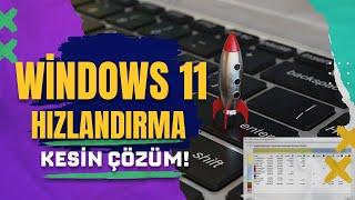 Windows 11'de Yavaşlayan Bilgisayarı Hızlandırma | %100 Performans Arttırma!