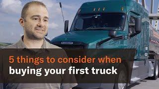 5 things to consider when buying your first semi-truck