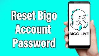 Forgot Bigo Password? Recover Bigo Live Password Help 2022 | Reset Bigo Account Password