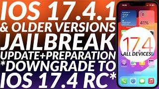 iOS 17.4.1 & Older Jailbreak Update & Prep | All Devices | Downgrade to iOS 17.4 RC + Save Blobs