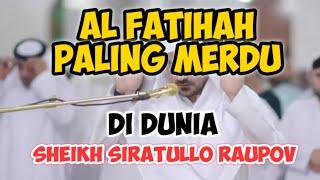 AL-FATIHAH  PALING MERDU DI DUNIA ||  SHEIKH SIRATULLO RAUPOV